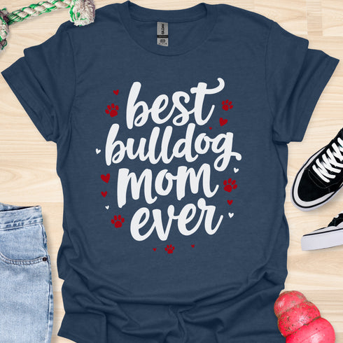 Best bulldog mom ever - V3 - Elegant Text T-Shirt
